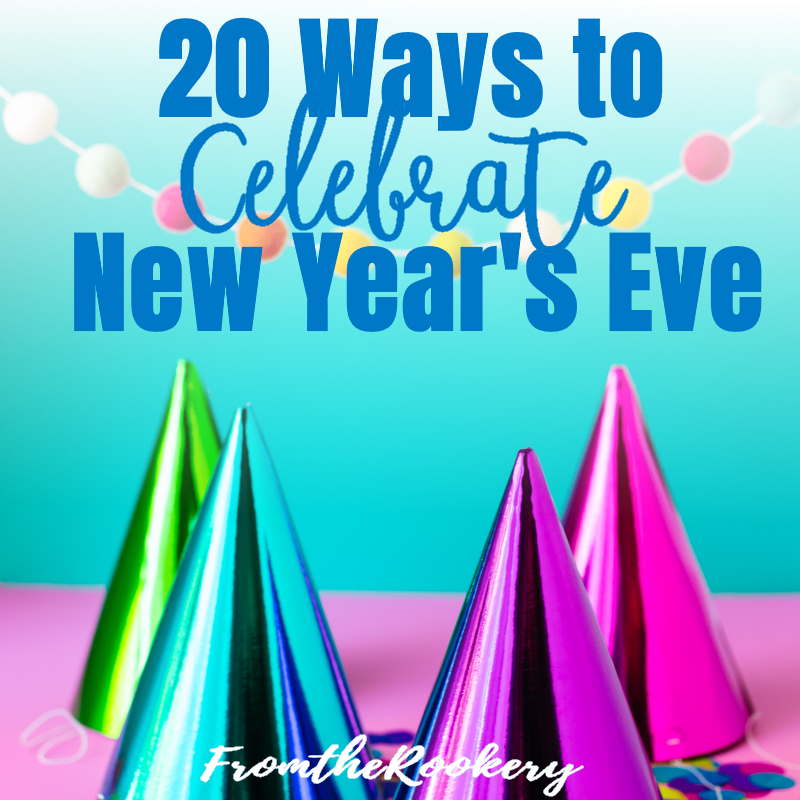 How to Celebrate New Year's Eve At Home - 20 Fun ideas to see in the new year