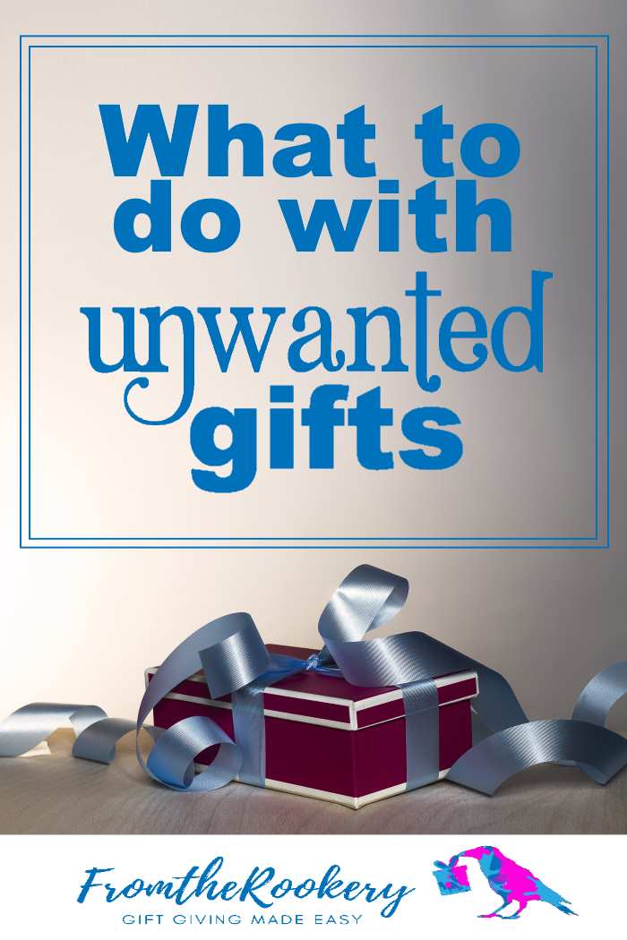 Decluter and Organize - what to do with unwanted gifts