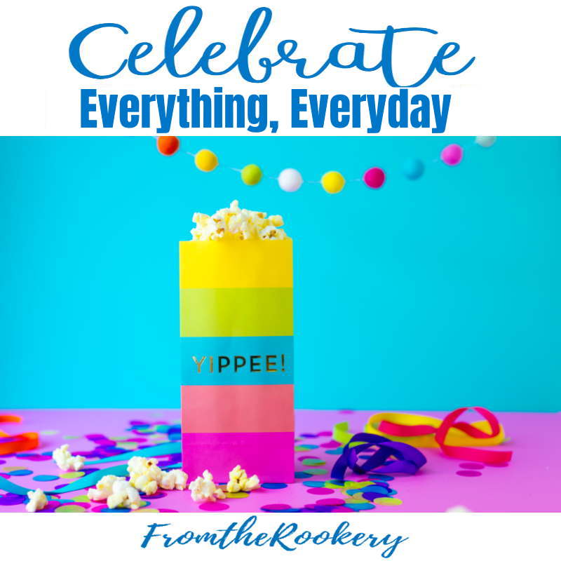 celebrate everything everyday