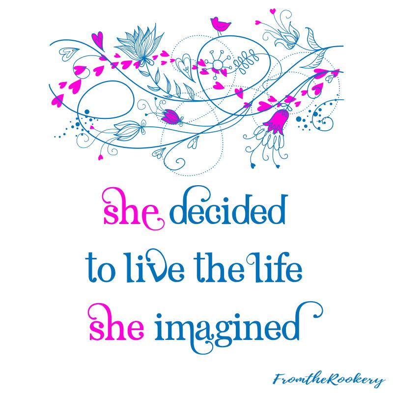 She decided to live the life she imagined